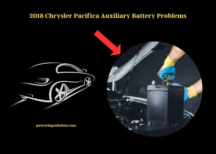 2018 chrysler pacifica auxiliary battery problems