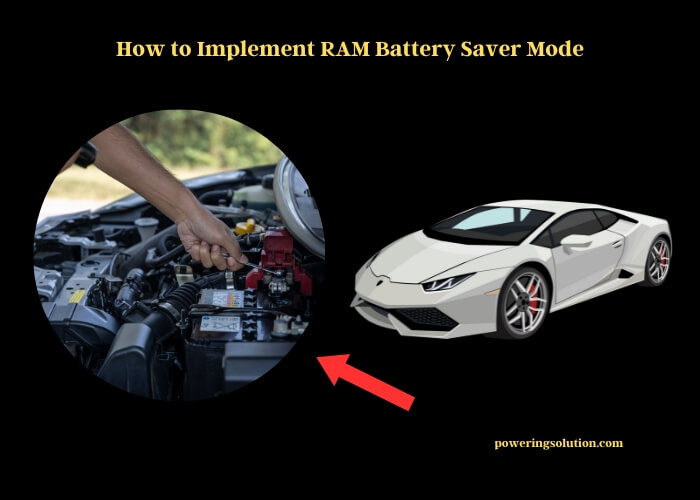 how to implement ram battery saver mode