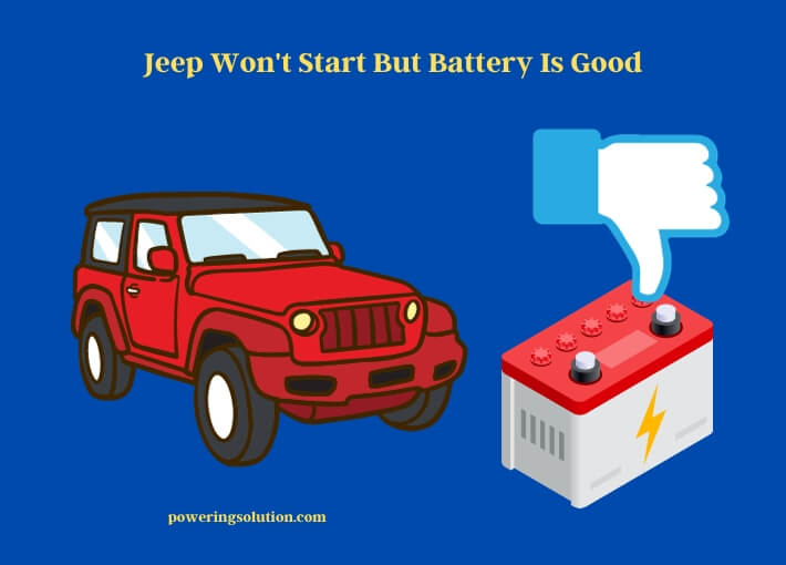 jeep won't start but battery is good